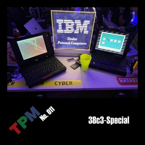 Cover der Podcast-Episode. Neben der Episoden-Nummer (011) und dem Titel (38c3-Special) zeigt es auch einen spärlich beleuchteten Raum. Auf einem Tisch sind zwei alte ThinkPads sowie eine IBM-Leuchtreklame (IBM Dealer Personal Computers) zu sehen.