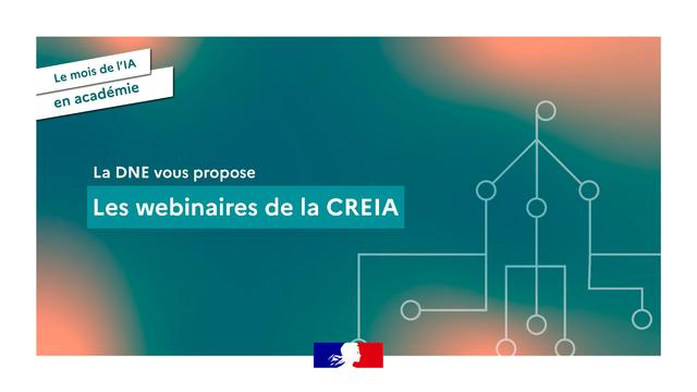 Affiche : Le mois de l'IA en académie
La DNE vous propose Les webinaires de la CREIA