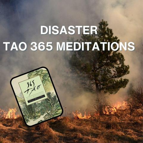 Tao has meditations for everyday and every situation including disasters