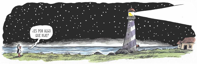 Numa noite estrelada, um pinguim pergunta em direção ao Farol "Foi por algo que eu disse?". Vê-se que o facho de luz do Farol está direcionado exatamente para o outro lado do pinguim.