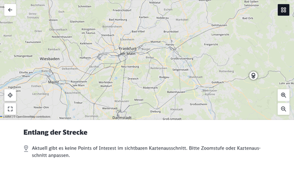 Karte mit primär Frankfurt (Main), aber auch Mainz und Wiesbaden. Ganz am untersten Kartenrand ist Darmstadt zu sehen.

Unter der Karte steht "Entlang der Strecke
Aktuell gibt es keine Points of Interest im sichtbaren Kartenausschnitt. Bitte Zoomstufe oder Kartenausschnitt anpassen."