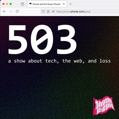 The phoole.com website is accessed in a Firefox browser window, but a 503 error screen with a pixelated, dark, rainbow-texture background displays, and it has the text "a show about tech, the web, and loss" across it. The Phoole and the Gang fuschia flag logo is in the lower right corner.