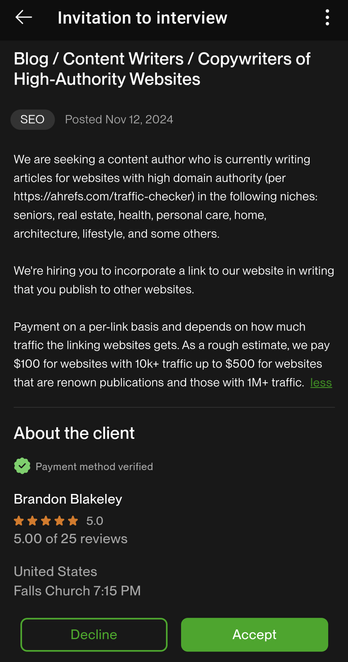 Screenshot of an invitation in Upwork saying: We are seeking a content author who is currently writing articles for websites with high domain authority (per https://ahrefs.com/traffic-checker) in the following niches: seniors, real estate, health, personal care, home, architecture, lifestyle, and some others. We're hiring you to incorporate a link to our website in writing that you publish to other websites. Payment on a per-link basis and depends on how much traffic the linking websites gets. As a rough estimate, we pay $100 for websites with 10k+ traffic up to $500 for websites that are renown publications and those with 1M+ traffic.
