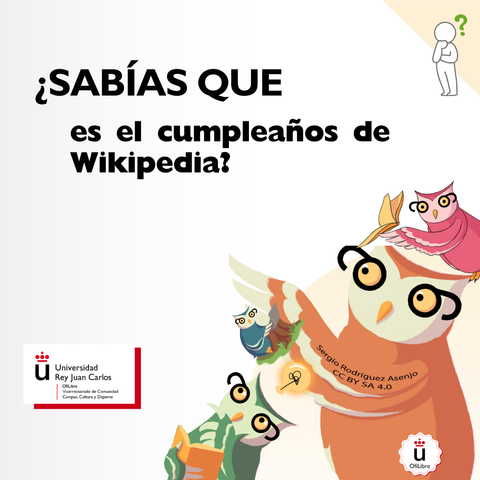 Diseño gráfico con fondo blanco que muestra el texto '¿SABÍAS QUE es el cumpleaños de Wikipedia?' en letras negras grandes. A la derecha, un dibujo de cuatro búhos estilizados con gafas, uno de ellos sosteniendo un pergamino. En la esquina inferior izquierda aparece el logo de la Universidad Rey Juan Carlos, junto con el texto 'OfiLibre. Vicerrectorado de Comunidad Campus, Cultura y Deporte'. En la esquina inferior derecha, un logotipo circular con el texto 'OfiLibre'
