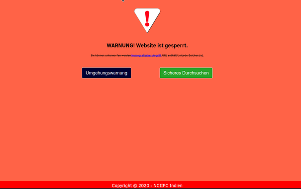 Der Screenshot eines Browserfensters. Der Hintergrund ist rot. Oben ein weißes Dreieck mit einem roten Ausrufezeichen. In schwarzer Schrift : Warnung ! Webseite ist gesperrt ! 
Sie können unterworfen werden Homografischer Angriff. URL enthält Unicode-Zeichen (e).