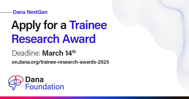 Promotional image for the Dana NextGen Trainee Research Award. Includes text about application details with deadline on March 14th, 2025, and the Dana Foundation logo.