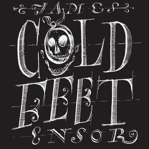 Large, illustrated letters, that write “COLD FEET”. A loose script above and below writes “James Ensor”. Is this a tribute? Fan art? Ack!