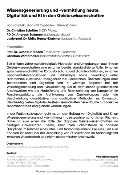Seit einigen Jahren spielen digitale Methoden und Umgebungen auch in den Geisteswissenschaften eine mitunter bereits standardisierte Rolle: Zwischen sprachwissenschaftlicher Korpusforschung und digitalen Editionen, zwischen Personendatenrepositorien und Bildanalyse sowie neuerdings unter Hinzunahme künstlicher Intelligenzen bei Recherchen, Übersetzungen oder Textredaktion sind Digitalität und KI wichtige Begleiter bei der Wissensgenerierung und -visualisierung. Bei all dem stehen grundsätzliche Arbeitsweisen wie die Modellierung und Relationierung von Kategorien im Forschungsdiskurs, die Archivierung von Quellenkorpora oder die Verschränkung quantitativer und qualitativer Methoden zur Diskussion. Gleichzeitig bieten digitale Geisteswissenschaften neue Räume für kollektive Zusammenarbeit und globale Vernetzungen.

In der Podiumsdiskussion geht es um den Beitrag von Digitalität und KI zur Wissensgenerierung und -vermittlung in geisteswissenschaftlichen Fächern. Dabei ist zum einen die Rolle der digitalen Geisteswissenschaften an heutigen Universitäten Thema, samt ihren Schnittstellen zu anderen Disziplinen im Rahmen eines inter- und transdisziplinären Diskurses, und zum anderen ihr Anteil bei der Ausbildung von Studierenden im Spannungsfeld zwischen Wissenschaft und nicht-akademischer Arbeitswelt.