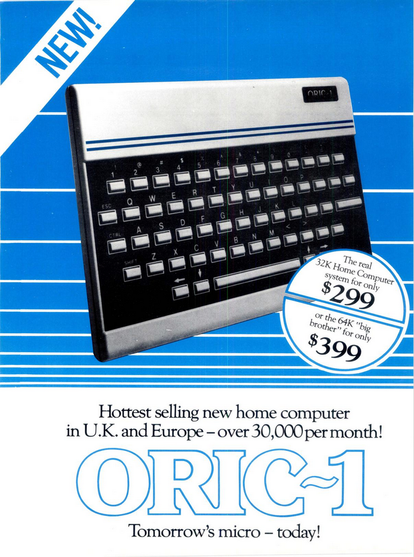 An advertisement for the ORIC-1, a home computer. The ad features a picture of the ORIC-1 keyboard with a blue background and white stripes. The text highlights that the ORIC-1 is the hottest selling new home computer in the U.K. and Europe, with over 30,000 units sold per month. The ad mentions two versions: the 32K Home Computer system priced at $299 and the 64K "big brother" version priced at $399. The tagline at the bottom reads, "Tomorrow's micro - today!"