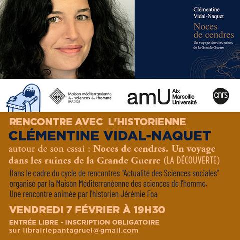 Photo de Clémentine Vidal-Naquet + couverture de son lire Noces de cendres. 

En dessous les informations pour la recontre :

RENCONTRE AVEC L’HISTORIENNE

autour de son essai : Noces de cendres. Un voyage dans les ruines de la Grande Guerre (LA DECOUVERTE)
VENDREDI 7 FEVRIER A 19H30
ENTREE LIBRE - INSCRIPTION OBLIGATOIRE sur librairiepantagruel@gmail.com