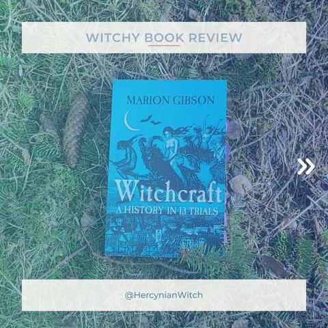The cover of the book Witchcraft, a history in 13 trials by Marion Gibson.