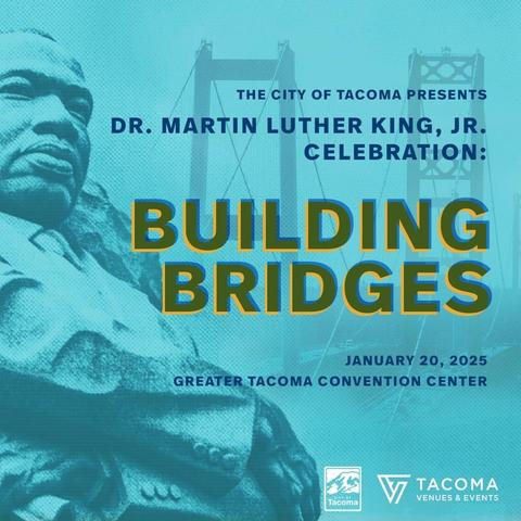City of Seattle Tacoma graphic flyer on baby blue background with green and blue text for main headline “Building Bridges” and dark blue for smaller info text. Top to bottom on left is a close up side view of top half of the National Memorial statue of King with arms folded. Behind main text in the center is a blue outline of 2 high towers of the Tacoma Narrows Bridge