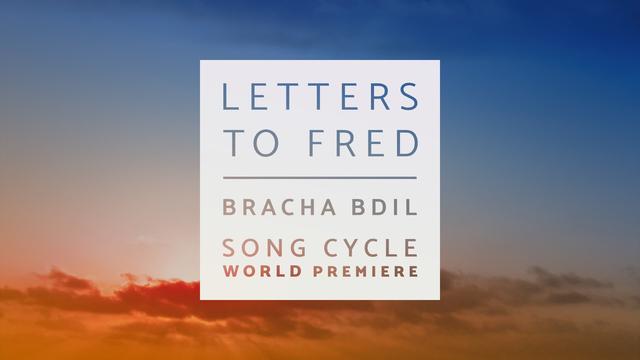 White square with text in front of a blue and orange sky with red clouds of a sunset. Capital letters read in a square shape:

LETTERS
TO FRED
BRACHA BDIL
SONG CYCLE
WORLD PREMIERE

Illustration for the world premiere of Bracha Bdil’s song cycle, performed by soprano Megan Marie Hart with pianist Giacomo Marignani at the special event to celebrate the 80th anniversary of the liberation of the Auschwitz concentration camp on January 27 1945. Staatstheater Darmstadt, 26 January 2025, 7 pm (19:00). Illustration made in Affinity Photo. Stefan Romero Grieser, CC BY-SA 4.0