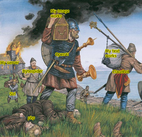 A scene where 5 (viking) raiders carry away loot from a burning building (notionally Lindisfarne monastery).
Elements of the image have been labeled:
A burning building is 'My server'
The four closest raiders are labeled "OpenAI", "Claudbot" (sic), "Bytespider" and "Siri".
The treasures they are carrying has been labeled "My image works" and "my text works"
A dead person (monk) lies on the ground, he is labled 'PHP'