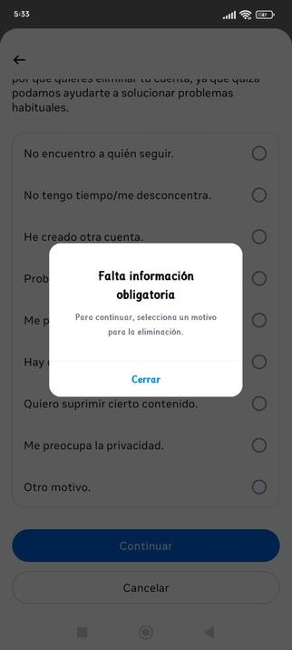 Captura de pantalla. Cuando te eliminas instagram, te pregunta por qué motivo, y te da diferentes opciones (no tengo a quién seguir, me quita tiempo, etc). Como no seleccioné ninguna (paso de darle motivos y explicaciones) al darle a "continuar" sale un cuadro de diálogo diciendo que antes de seguir tengo que dar sí o sí un motivo lol