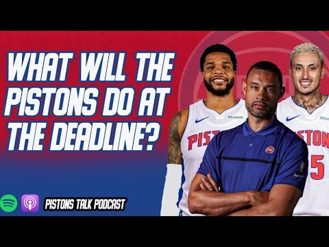Detroit Pistons Trade Deadline Strategy Has Changed? | Pistons Talk Podcast