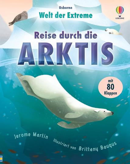 |Buchwerbung| – Welt der Extreme: Reise durch die Arktis: Die Wunder der Arktis mithilfe von 80 Klappen im Jahresverlauf entdecken…