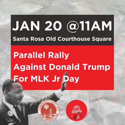 Martin Luther King Jr. holding his arm up, palm open with a banner that reads: jan 20 at 11 am, Santa Rosa Old Courthouse Square, Parallel Rally against Donald Trump for MLK Jr Day