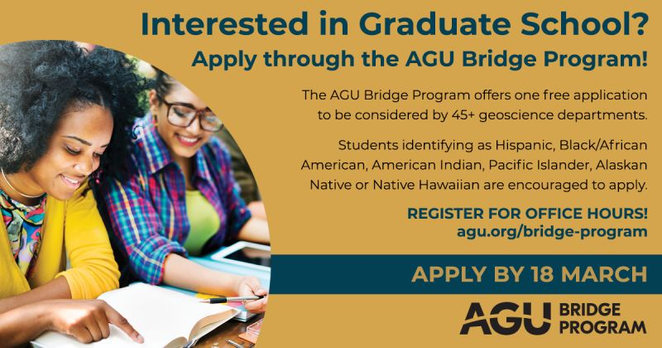 Flyer for the AGU Bridge Program which aims to advance equitable practices in graduate geoscience departments and to support cohorts of students pursuing advanced degrees in the geosciences. Picture of two women reading a book together.