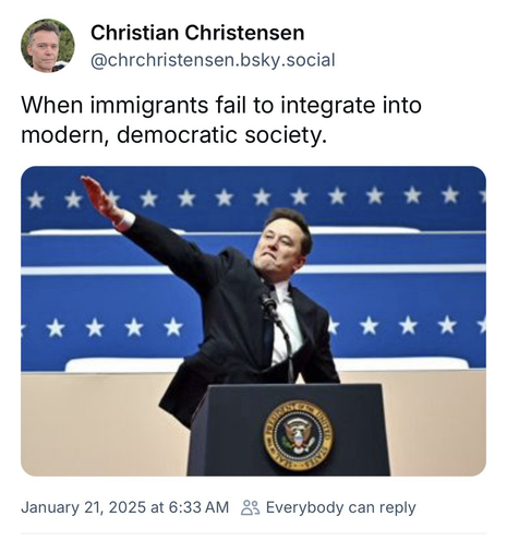 E Musk with his arm upright in a Nazi gesture. With appropriate text: When immigrants fail to integrate into modern, democratic society.