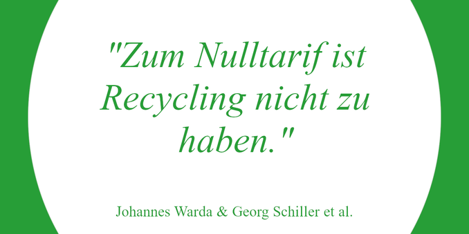 Zum Nulltarif ist Recycling nicht zu haben (Zitat Warda et al., 2024)