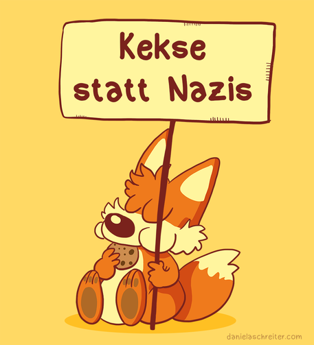 Comic Illustration: Ein Fuchs sitzt auf dem Boden und hält ein Schild hoch auf dem steht: Kekse statt Nazis. Der Fuchs isst dazu einen Keks. Der Hintergrund ist in einem warmen Gelb coloriert.