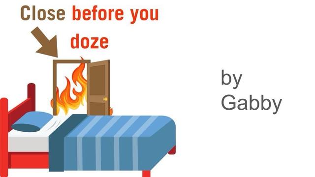 A graphic showing a bed with blue and striped bedding. An illustration of a door is depicted with flames coming from it, accompanied by the text "Close before you doze" and the name "by Gabby."