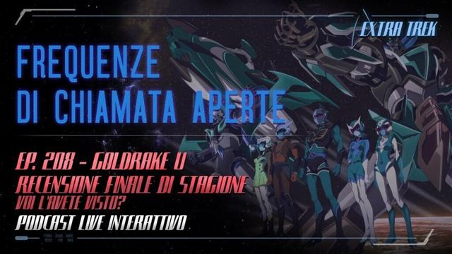 Ep. 208 - "Goldrake U" Recensione Finale di Stagione trasmessa Su Rai 2 e Raiplay