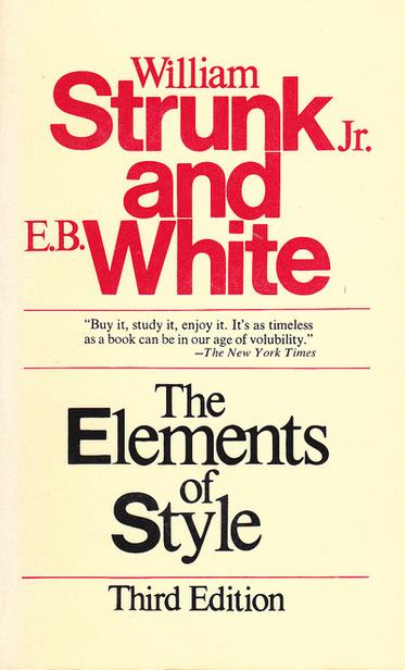 Cover of The Elements of Style. It's cream-coloured, with the authors' names in large white sans serif text, and the other text in black serif text. This includes the book title, the words "Third Edition" below it, and a blurb from the NYT above it that reads: "Buy it, study it, enjoy it. It's as timeless as a book can be in our age of volubility."