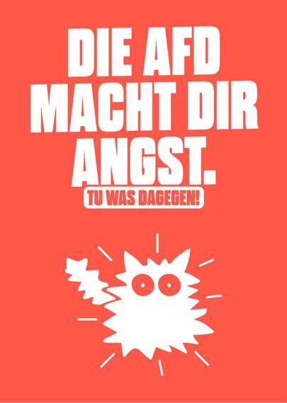 Weiße Schrift auf rotem Grund "Die AfD macht Dir Angst" und "Tu was dagegen". Darunter ein verängstigtes Wesen. Teil der Kampagne des OAT Mannheim zur Bundestagswahl.