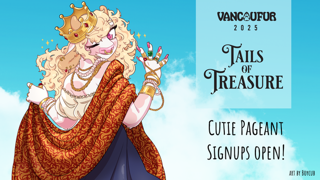 An anthro cow girl with curly blonde hair and a crown, dressed in jewellery and a red and orange patterned drape over one shoulder, complimenting her ivory top and blue dress. 

Type on the image reads Vancoufur 2025: Tails of Treasure, Cutie pageant Signups open, art by boycub