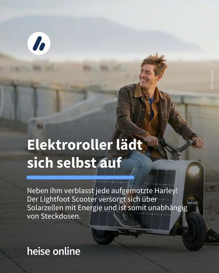Das Bild zeigt ein Mann auf dem E-Roller "Lightfoot Scooter". In der Überschrift steht: "Photovoltaik-Elektroroller Lightfoot Scooter" dadrunter steht: "Der E-Roller versorgt sich über Solarzellen mit Energie und ist somit potenziell unabhängig von Steckdosen ist."