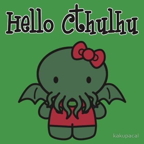 Hello Cthulhu. Like Hello Kitty, but it's Cthulhu.