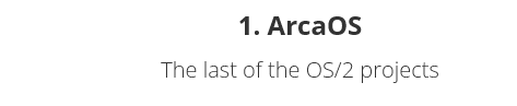 screen capture from TechRadar article that has the following text:
1. ArcaOS
The last of the OS/2 projects