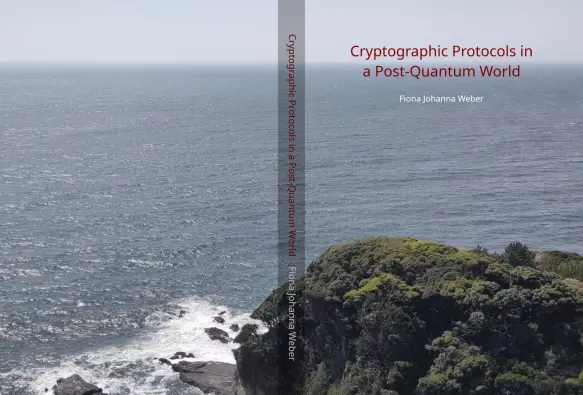 A book-cover that is a picture of the ocean with some rocky and forrested part of the land on the lower half of the fron-cover and just a few cliffs at the bottom of the back-cover. The title of the book is „Cryptographic Protocols in a Post-Quantum World“ written in red on the front and the spine with my full name (Fiona Johanna Weber) written in white below/behind it respectively.
