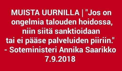 "Jos on ongelmia talouden hoidossa, niin tietenkin siitä sanktioidaan tai ei pääse ollenkaan palveluiden piiriin." - #Sote'ministeri Annika Saarikko Kepu 7.9.2018