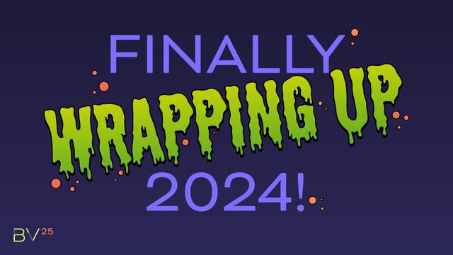 Finally wrapped up 2024!