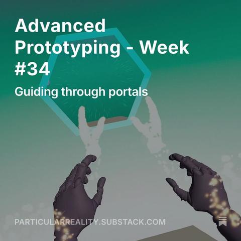 cover image for the devlog entry, with text: "Advanced Prototyping - Week 34: Guiding through portals"