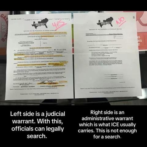 Image description: 
Two warrants side by side. On the left is a judicial warrant signed by a judge with a lot of information included on the paper. This warrant authorizes law enforcement to search for people or evidence in a specific location. 

On the right is an administrative warrant used by ICE, signed by an executive department administrator likely the Secretary of Homeland Security since ICE falls under DHS. ThIs warrant does not give ICE the authority to search your personal property such as your vehicle or home. 

Caveat: this advice assumes that the authorities will adhere to the rule of law.