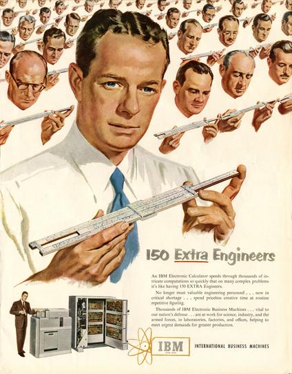 A December 1951 advertisement for the IBM 604 Electronic Calculating Punch that was first produced in 1948. The advertisement claims the IBM 604 can do the work of 150 engineers with slide rules.