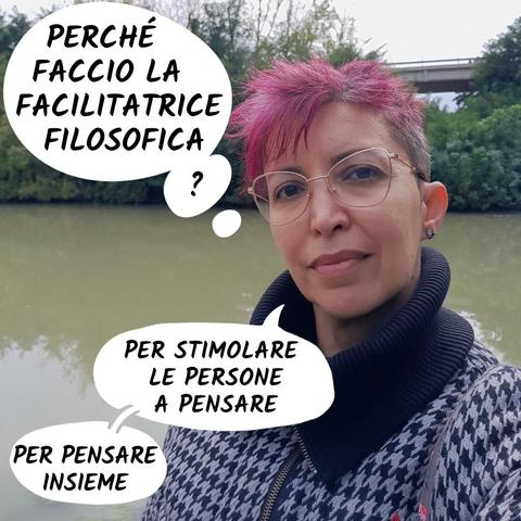 Mio primo piano con fumetti:
- perché faccio la facilitatrice filosofica?
- per stimolare le persone a pensare, per pensare insieme