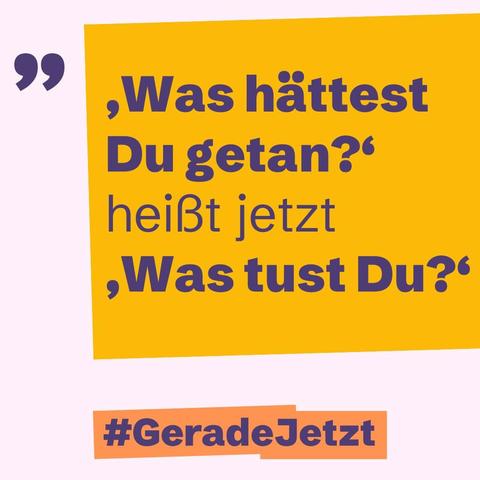 "Was hättest Du getan?" heißt jetzt "Was tust Du?" #GeradeJetzt