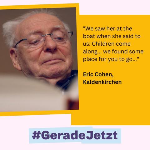We saw her at the boat when she said to us: Children, come along, we found some place for you to go. (Eric Cohen, Kaldenkirchen)