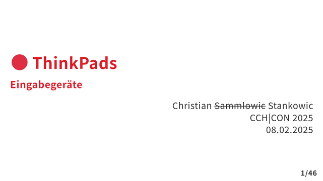 Screenshot einer Präsentation mit dem Titel "ThinkPads - Eingabegeräte". Sie wird am 08.02.2025 auf der CCH|CON präsentiert.