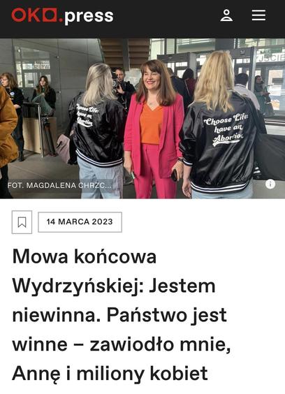 screen artykułu OKO.press

14 MARCA 2023
Mowa końcowa
Wydrzyńskiej: Jestem niewinna. Państwo jest winne - zawiodło mnie, Annę i miliony kobiet