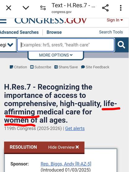 Clip from website: congress.gov

H.Res.7 - Recognizing the importance of access to comprehensive, high-quality, life-affirming medical care for women of all ages.
119th Congress (2025-2026) | Get alerts