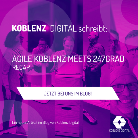 Das Bild zeigt eine Gruppe von Menschen, die an einem Event teilnehmen. Der Hintergrund ist in einem kräftigen Magenta-Ton gehalten. In der Mitte des Bildes steht in weißer Schrift: "KOBLENZ DIGITAL schreibt: AGILE KOBLENZ MEETS 247GRAD RECAP". Darunter befindet sich ein weißes Banner mit der Aufschrift: "JETZT BEI UNS IM BLOG!". Unten links steht: "Ein neuer Artikel im Blog von Koblenz Digital". Unten rechts ist das Logo von Koblenz Digital zu sehen. Das Bild weist auf einen neuen Blogartikel hin, der über ein Treffen zwischen Agile Koblenz und 247Grad berichtet. 😊
