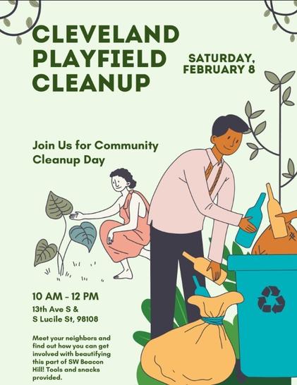 Flyer for Cleveland Playfield Cleanup that shows 2 people picking up trash and caring for plants with event date, time, and location and text "Meet your neighbors and find out how you can get involved with beautifying this part of SW Beacon Hill! Tools and snacks provided."