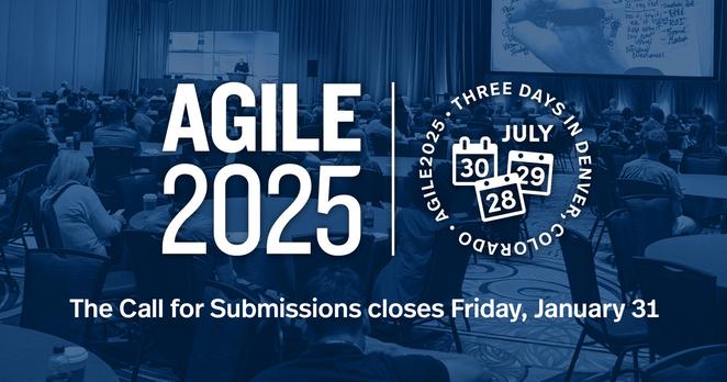 Agile2025 logo and text in white (The Call for Submissions closed on Friday, January 31) on a blue-tinted photo of an Agile conference session.