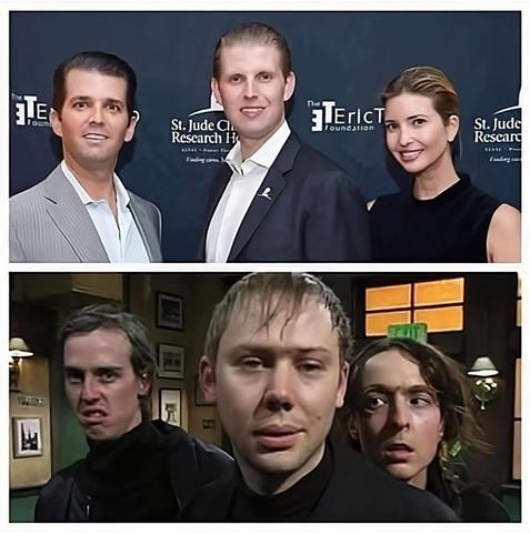 Two pictures, one atop the other. In the top picture, 3 of trump’s loser children stand together and smile at the camera. In the bottom picture, 3 of the McPoyles from the tv show “It’s Always Sunny in Philadelphia” stand together in a similar stance, as if in comparison to the demon spawn.